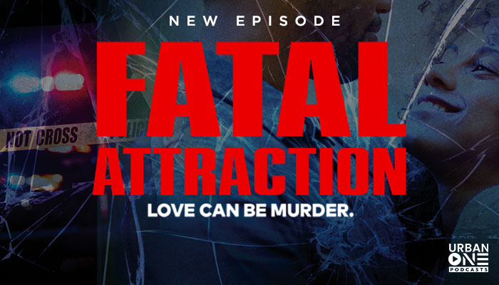 What You Missed From The True Crime Podcast, Fatal Attraction