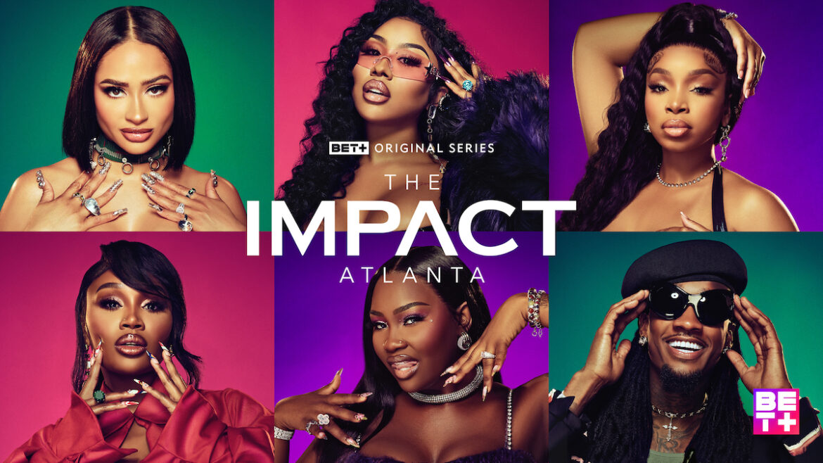 Three The Hard Way: BET+ Shares The Intense Official Trailer For Season Three Of ‘The Impact Atlanta’ + Cast Bios